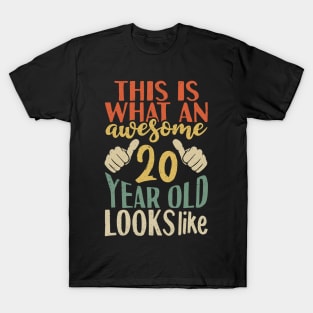 This is What an Awesome 20 Year Old Looks T-Shirt